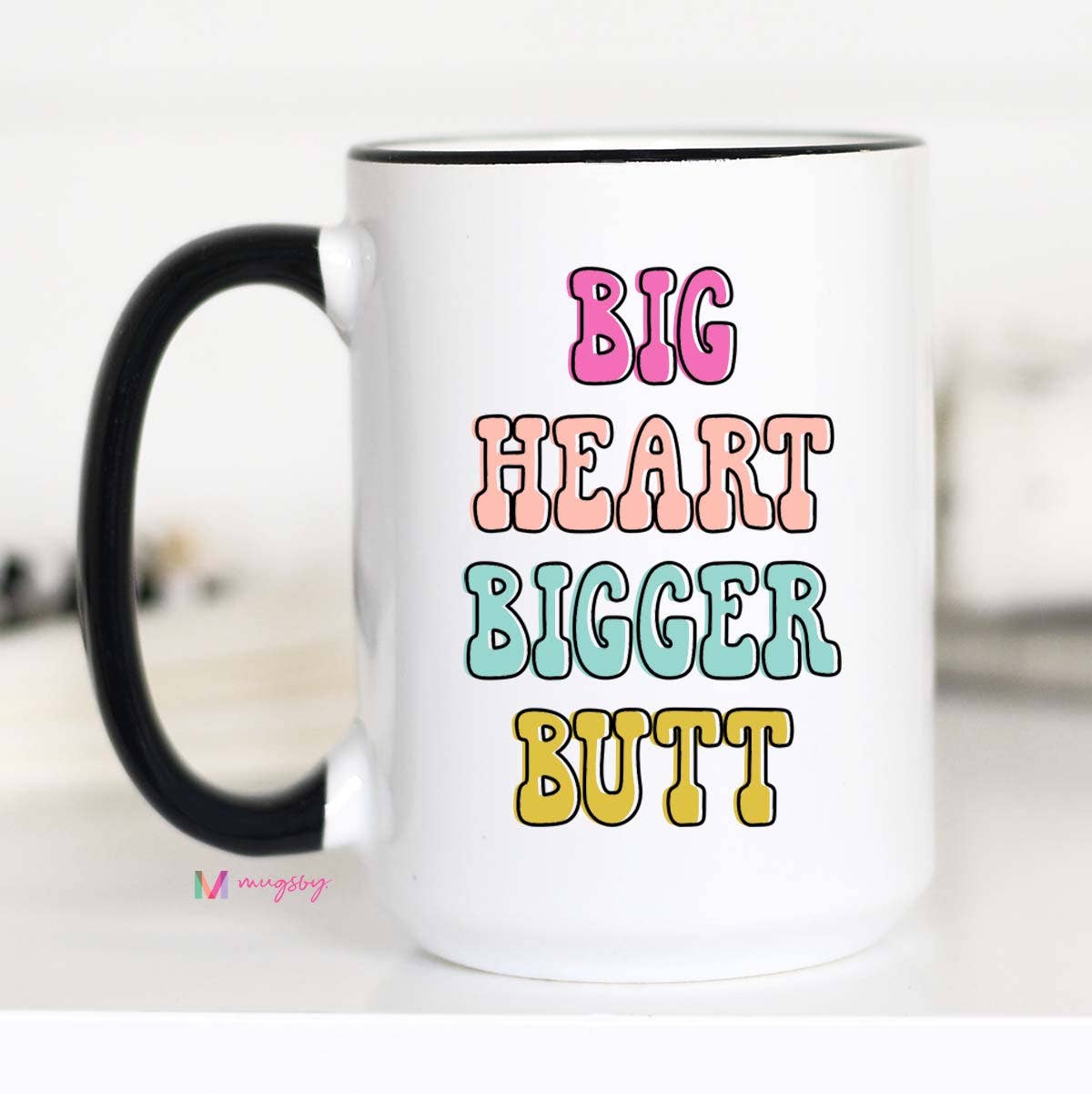 Big Heart Bigger Butt Coffee Mug