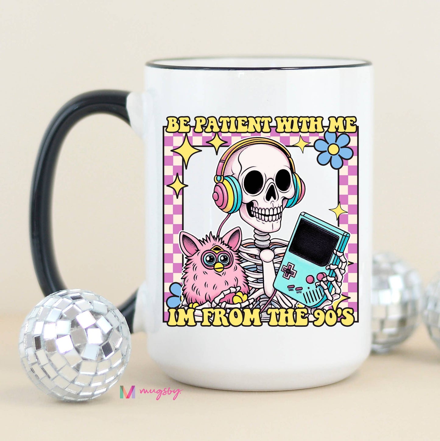 Be Patient I'm From the 90s Coffee Mug