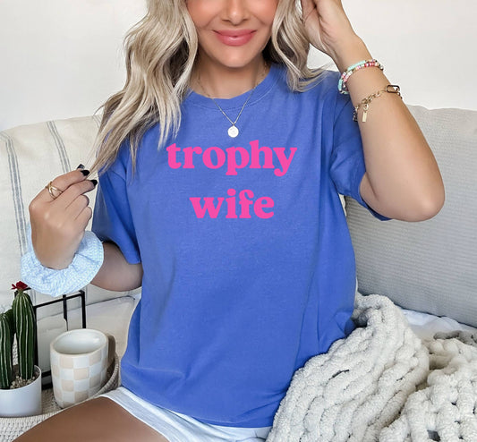 Trophy Wife Graphic Tee