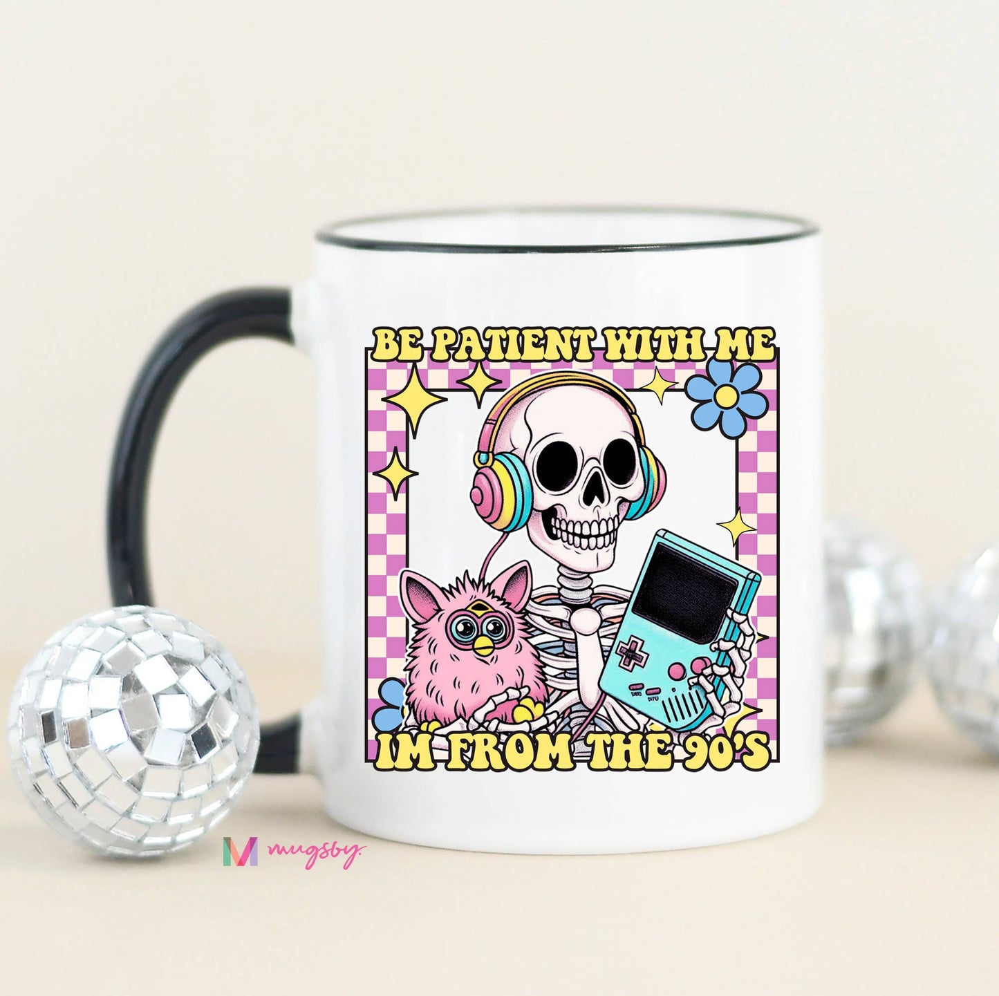 Be Patient I'm From the 90s Coffee Mug