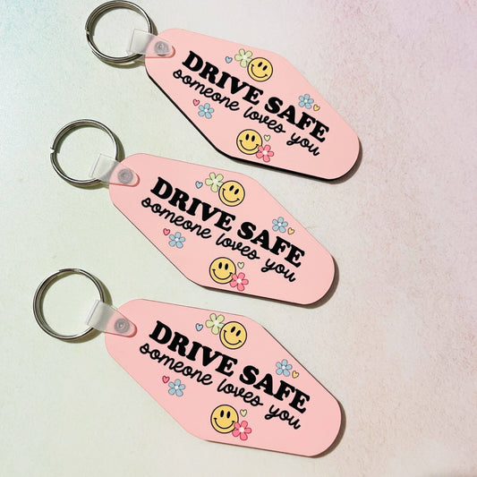 Drive Safe, Someone Loves You Keychain