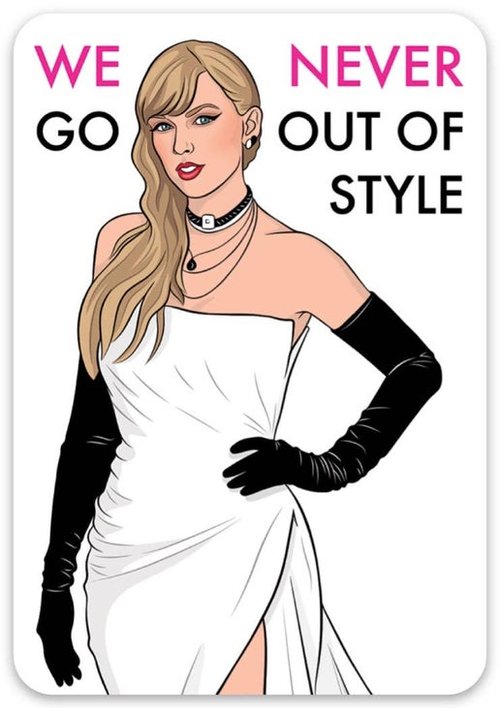 Taylor We Never Go Out of Style Die Cut Sticker