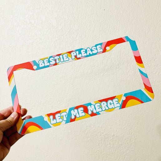 License Plate Frame: Bestie Let Me Merge